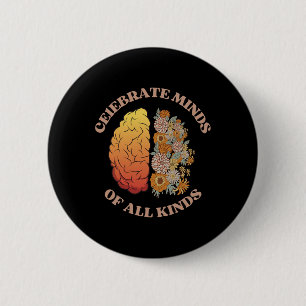 Celebrate Minds Of All Kinds Neurodiversity Autism 2 Inch Round Button