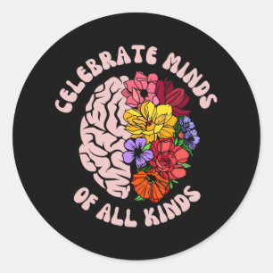Celebrate Minds Of All Kinds Neurodiversity Autism Classic Round Sticker
