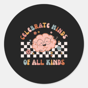 Celebrate Minds Of All Kinds Shirt Neurodiversity  Classic Round Sticker