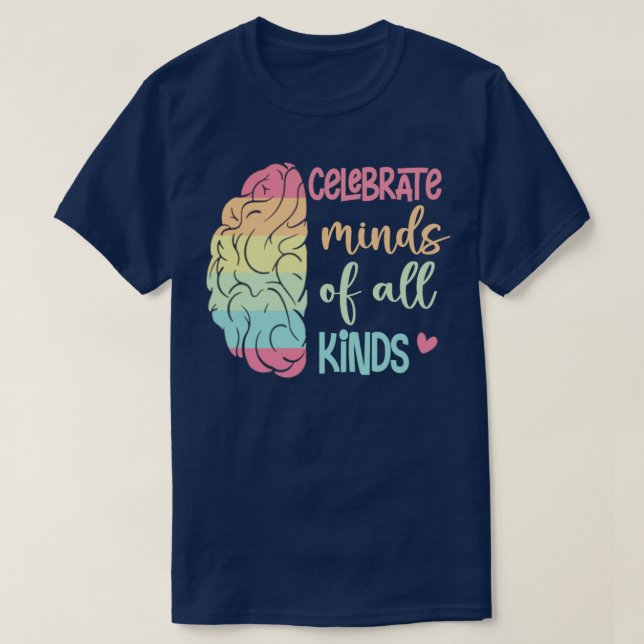 Celebrate Minds Of All Kinds T-Shirt (Design Front)
