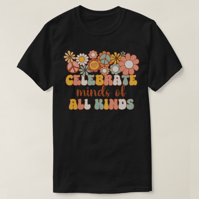 Celebrate Minds Of All Kinds  T-Shirt (Design Front)