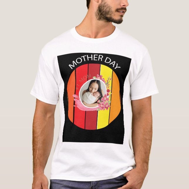 Celebrate Mom: Perfect Mother’s Day T-Shirt" T-Shirt (Front)