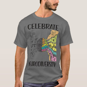 Celebrate Neurodiversity  Autism Neurodivergent AD T-Shirt