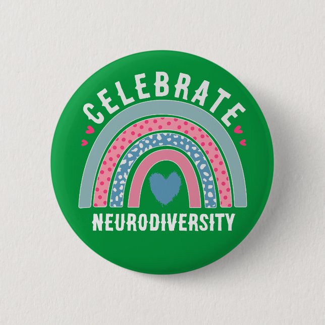 celebrate neurodiversity awareness health 2 inch round button (Front)