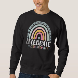 Celebrate Neurodiversity Mental Health Autism Awar Sweatshirt