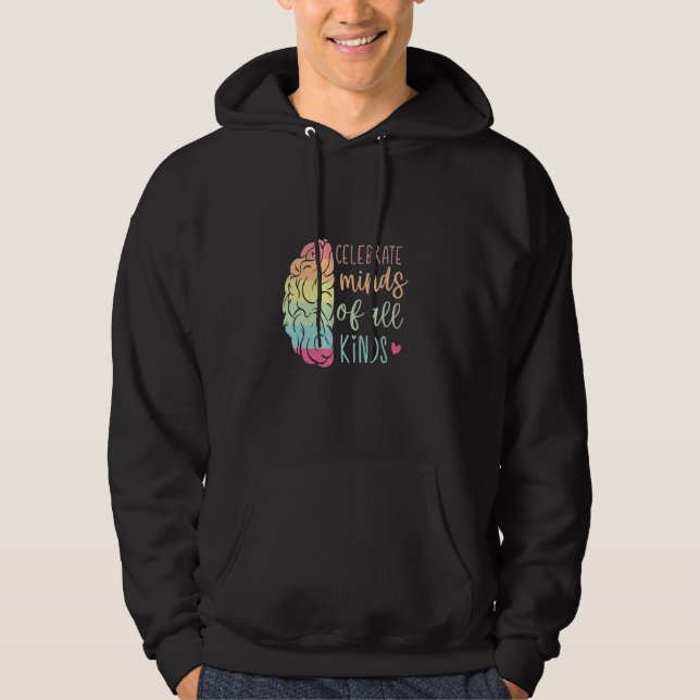 Celebrate Neurodiversity Minds of All Kinds Autism Hoodie (Front)