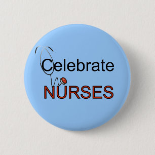 Celebrate Nurses T-shirts and Gifts 2 Inch Round Button