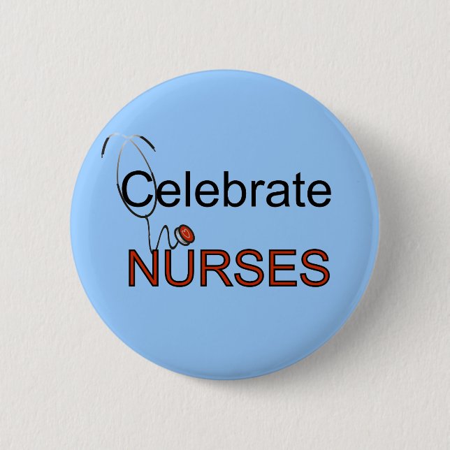 Celebrate Nurses T-shirts and Gifts 2 Inch Round Button (Front)