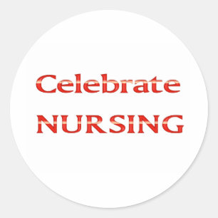 Celebrate Nursing Classic Round Sticker