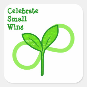 "Celebrate Small Wins" Reminder for Caretakers Square Sticker