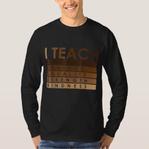 Celebrate Teach Black History Month I Teach Black T-Shirt