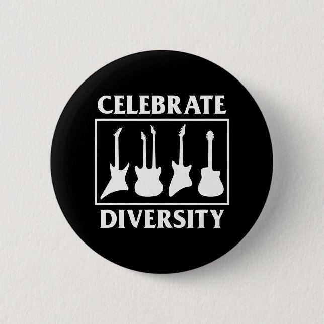 Celebrate the Diversity of Guitars Funny Guitar 2 Inch Round Button (Front)