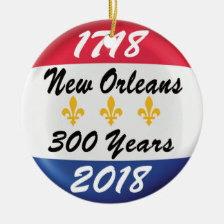 CELEBRATE THE TRICENTENNIAL OF NEW ORLEANS ! CERAMIC ORNAMENT