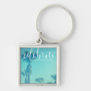 Celebrate The Weekend Keychain
