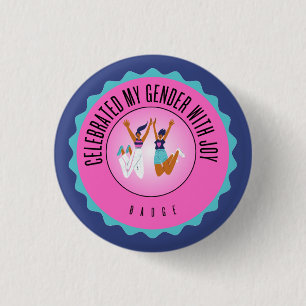 Celebrated My Gender with Joy 1 Inch Round Button