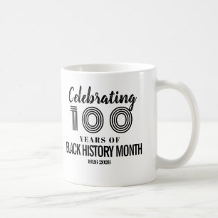 Celebrating 100 Years Of Black History Month Coffee Mug