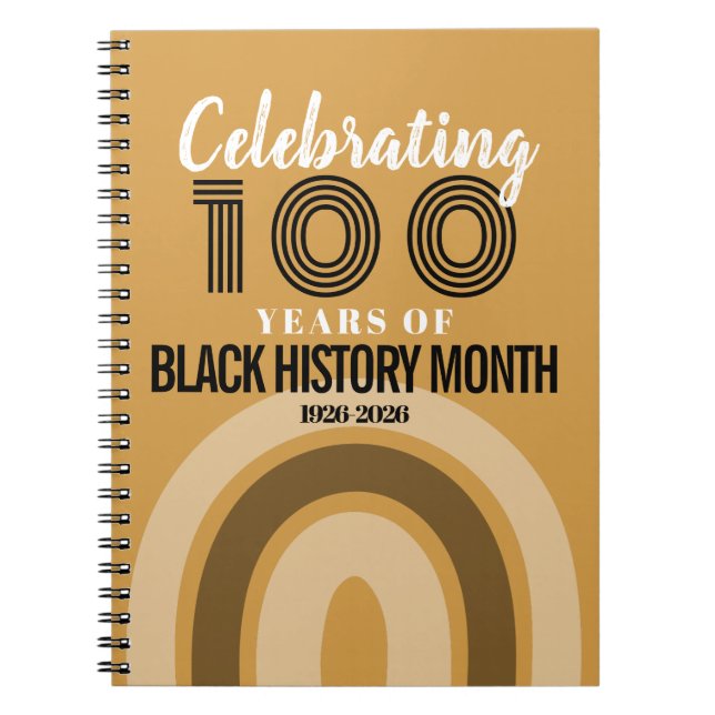 Celebrating 100 Years Of Black History Month Notebook (Front)