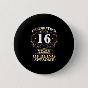 Celebrating 16 Years Of Being Awesome 2 Inch Round Button