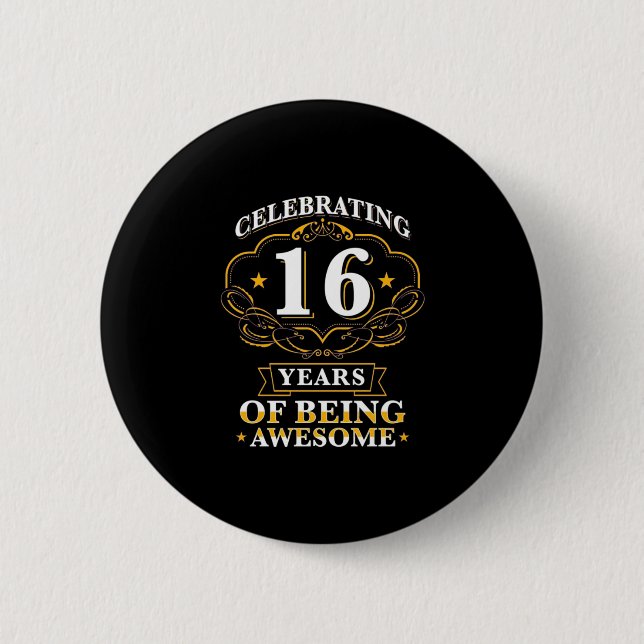 Celebrating 16 Years Of Being Awesome 2 Inch Round Button (Front)