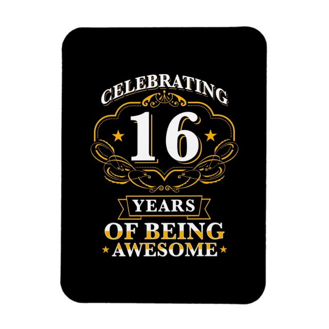 Celebrating 16 Years Of Being Awesome Magnet (Vertical)
