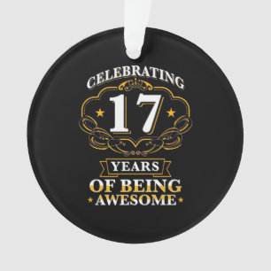 Celebrating 17 Years Of Being Awesome Ornament