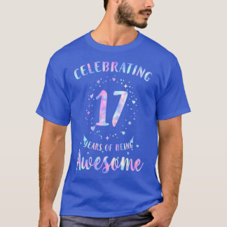 Celebrating 17 Years Of Being Awesome Tie Dye Colo T-Shirt