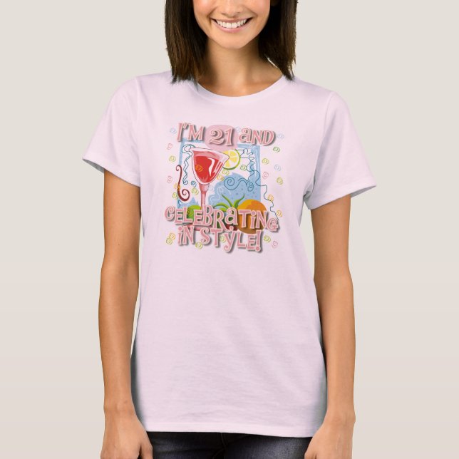 Celebrating 21 In Style T-Shirt (Front)
