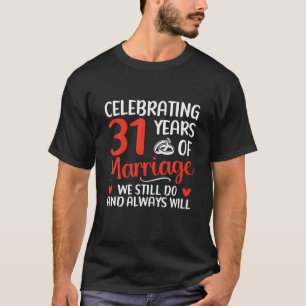Celebrating 31 Years Of Marriage Happy Wedding Ann T-Shirt