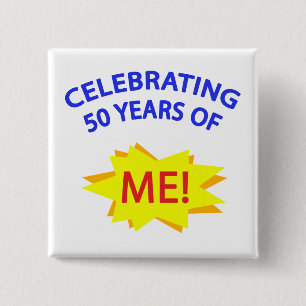 Celebrating 50 Years Of Me! 2 Inch Square Button
