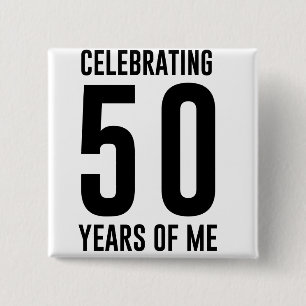 Celebrating 50 Years of Me 2 Inch Square Button