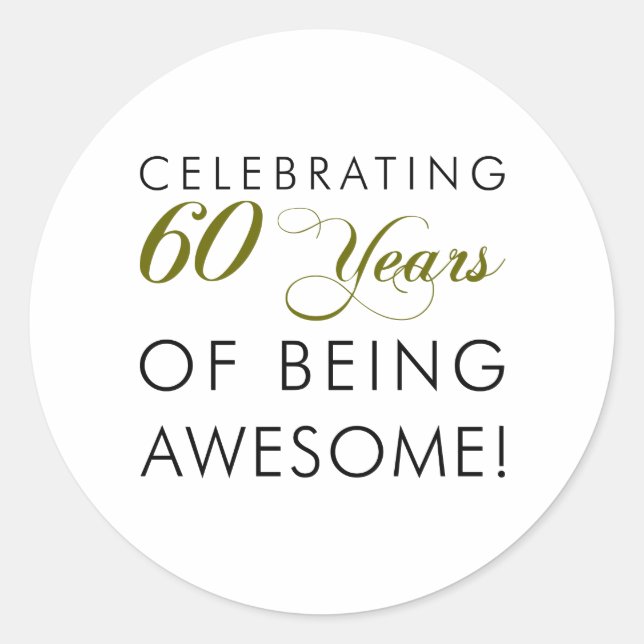 Celebrating 60 Years Of Being Awesome Classic Round Sticker (Front)