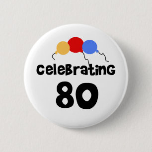 Celebrating 80 Eighty 80th Birthday 2 Inch Round Button