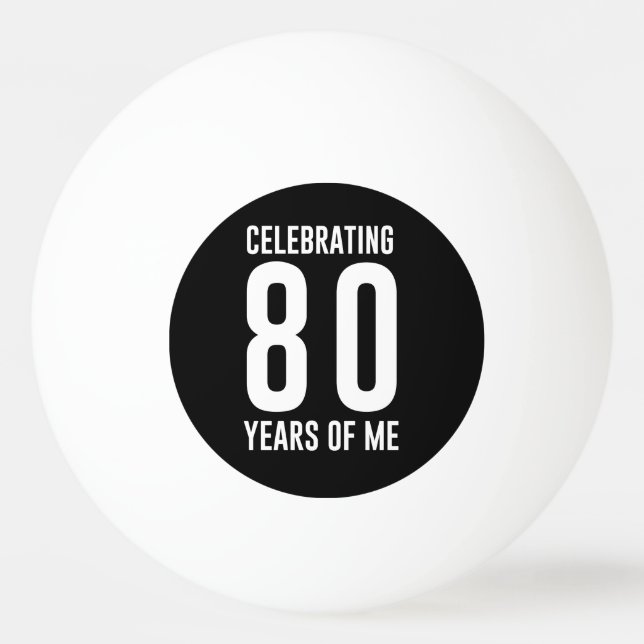 Celebrating 80 Years of Me Ping Pong Ball (Front)