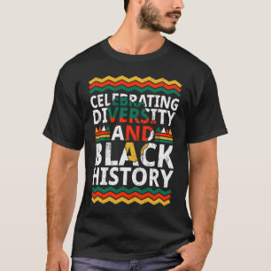 Celebrating Diversity And Black History African Am T-Shirt