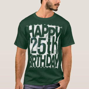 Celebrating Happy 25th Birthday T-Shirt