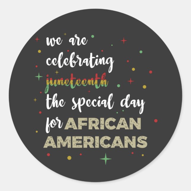 Celebrating Juneteenth Classic Round Sticker (Front)