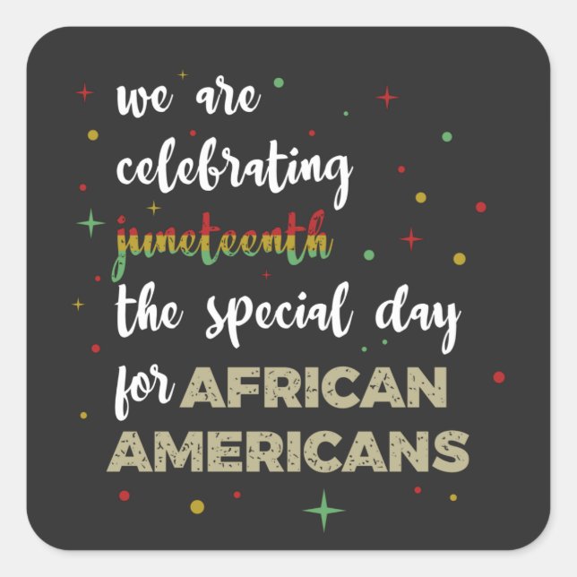 Celebrating Juneteenth Square Sticker (Front)