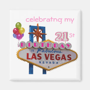 celebrating my 21St Birthday In Fabulous Las Vegas Magnet