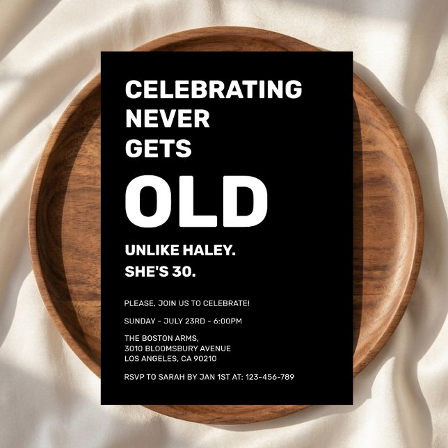 Celebrating Never Gets Old Funny 30th Birthday Invitation (Creator Uploaded)
