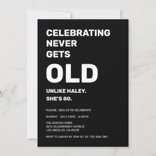 Celebrating Never Gets Old Funny 80th Birthday Invitation