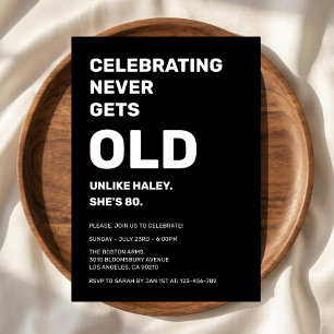Celebrating Never Gets Old Funny 80th Birthday Invitation