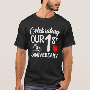 Celebrating Our 1st Wedding Anniversary 1 Year of T-Shirt