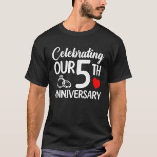 Celebrating Our 5th Wedding Anniversary 5 Year of T-Shirt