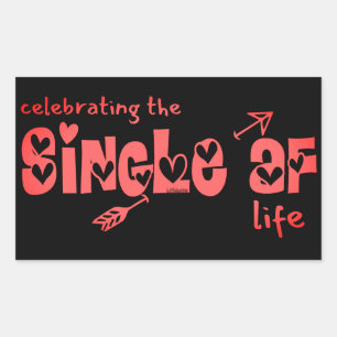 CELEBRATING THE SINGLE AF LIFE funny singles Sticker