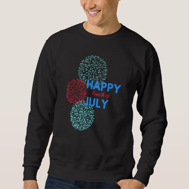 Celebration 4th Of July Happy Fourth Of July Ameri Sweatshirt (Front)