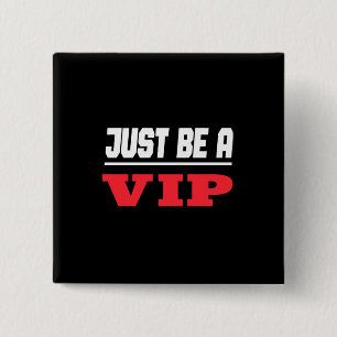 Celebrity - Just Be A Vip 2 Inch Square Button