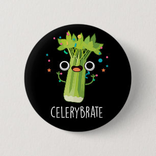 Celery-brate Funny Veggie Celery Pun Dark BG 2 Inch Round Button