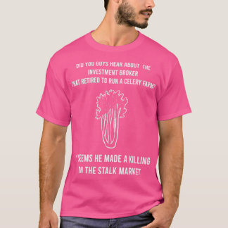 Celery Farm Funny Investor Gift T-Shirt