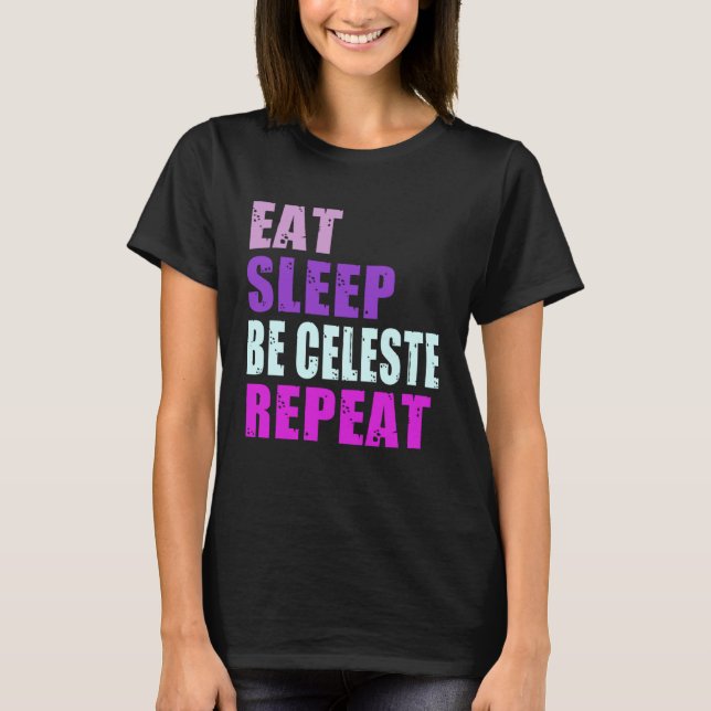 Celeste Eat Sleep Be Repeat Celeste T-Shirt (Front)