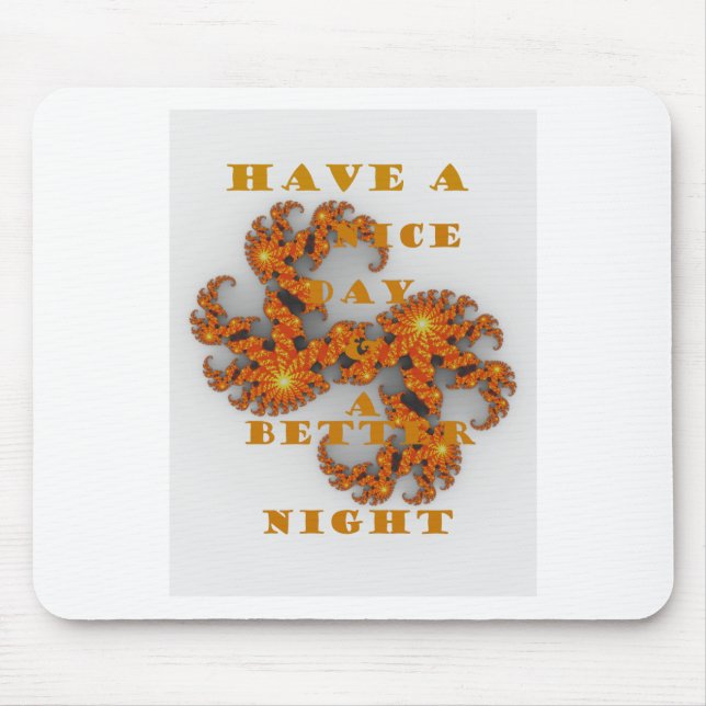 Celestial Galactic Have a Nice Day & Better Night Mouse Pad (Front)